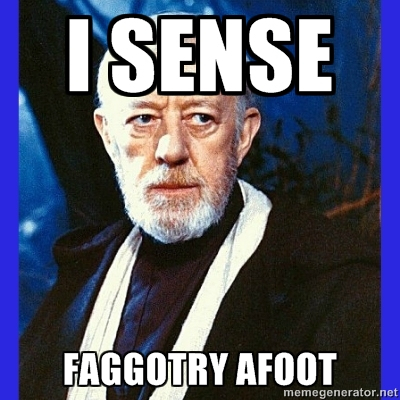 obi-faggotry-afoot.jpg
