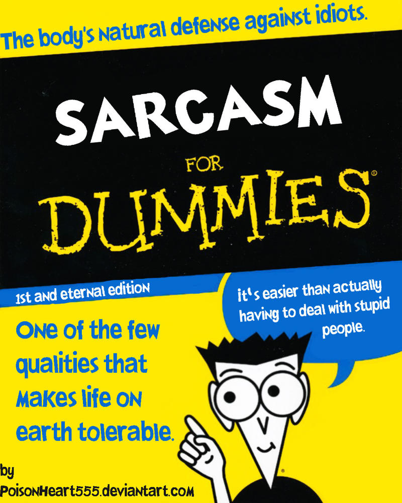 Sarcasm_for_dummies_by_PoisonHeart555.jpg